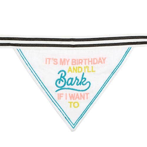 It's My Birthday And I'll Bark If I Want To Dog Bandana